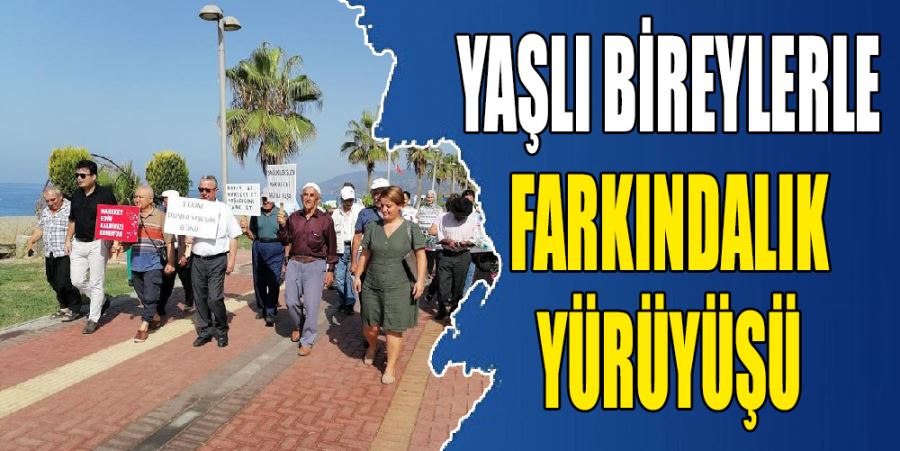 YAŞLI BİREYLERLE FARKINDALIK YÜRÜYÜŞÜ