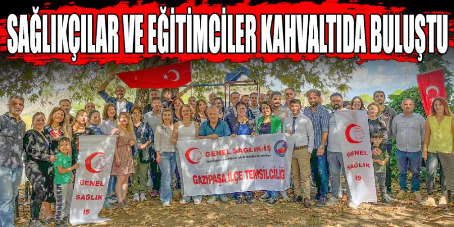 SAĞLIKÇILAR VE EĞİTİMCİLER KAHVALTIDA BULUŞTU