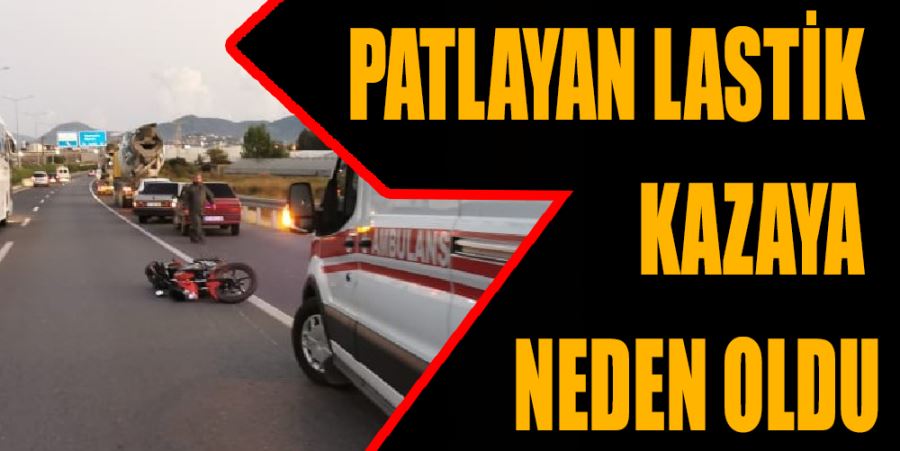 PATLAYAN LASTİK KAZAYA NEDEN OLDU