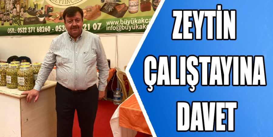 ZEYTİN ÇALIŞTAYINA DAVET