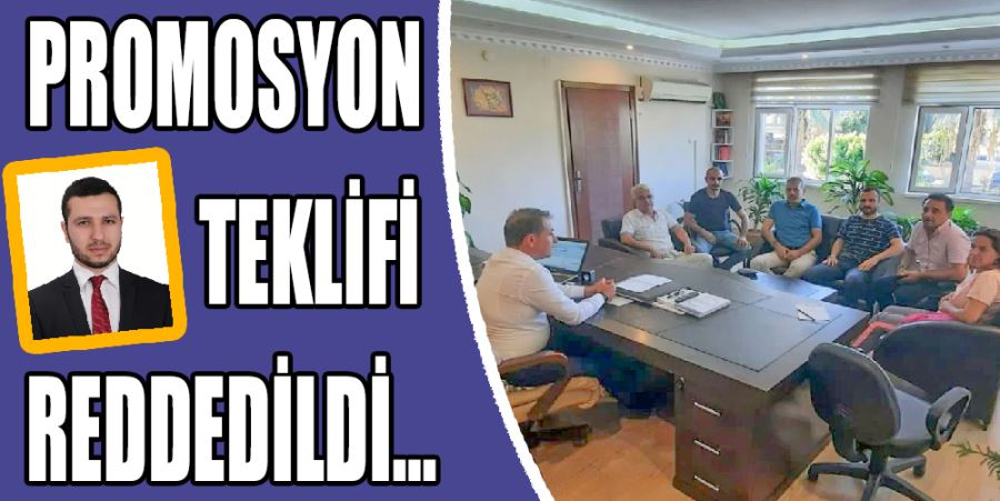 EĞİTİMCİLER PROMOSYON TEKLİFİNİ REDDETTİ