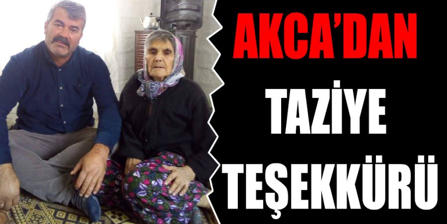 AKCA’DAN TAZİYE TEŞEKKÜRÜ