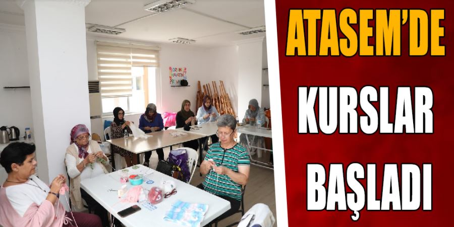 ATASEM’DE KURSLAR BAŞLADI