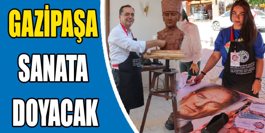 GAZİPAŞA SANATA DOYACAK