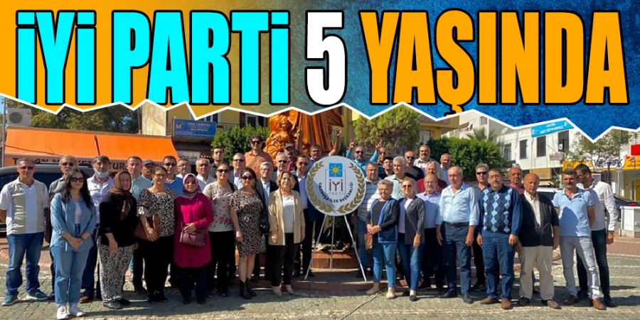 İYİ PARTİ 5 YAŞINDA