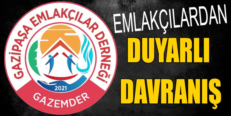 EMLAKÇILARDAN DUYARLI DAVRANIŞ