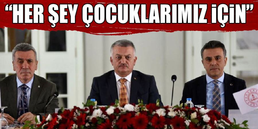 “HER ŞEY ÇOCUKLARIMIZ İÇİN”