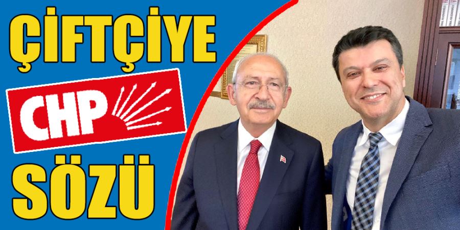 ÇİFTÇİYE CHP SÖZÜ