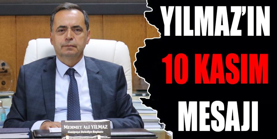 YILMAZ’IN 10 KASIM MESAJI