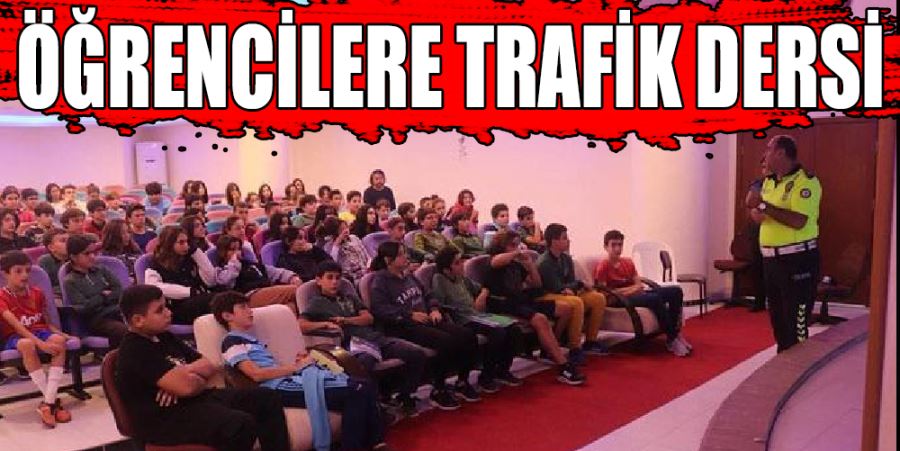 ÖĞRENCİLERE TRAFİK DERSİ