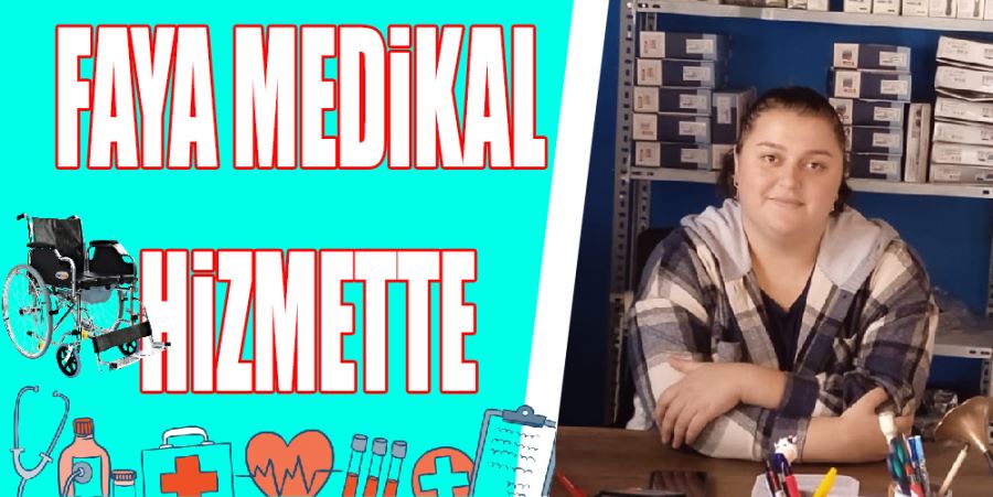 FAYA MEDİKAL HİZMETTE