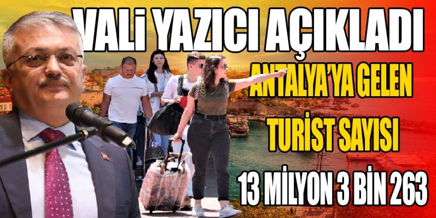 VALİ YAZICI AÇIKLADI: 13 MİLYONU GEÇTİ