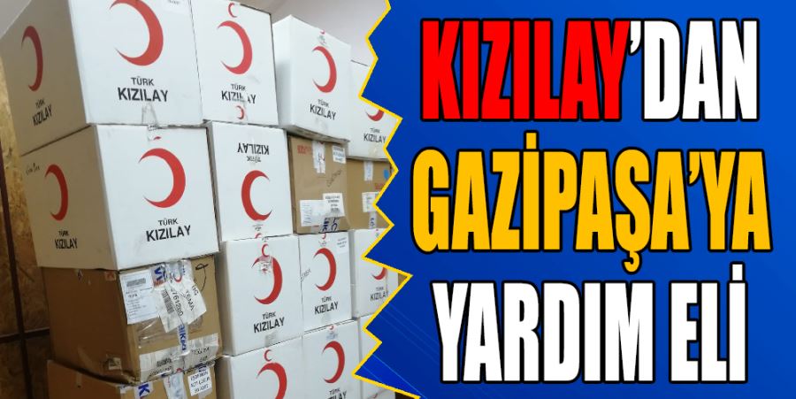 KIZILAY’DAN GAZİPAŞA’YA YARDIM ELİ