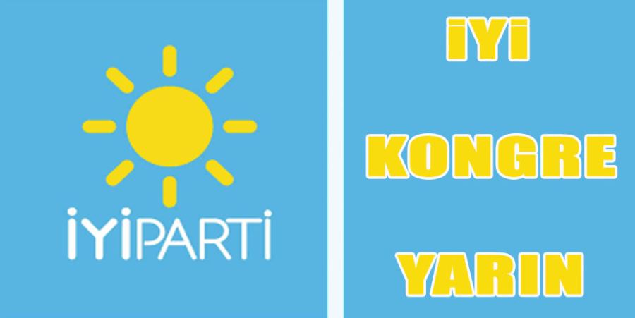 İYİ KONGRE YARIN