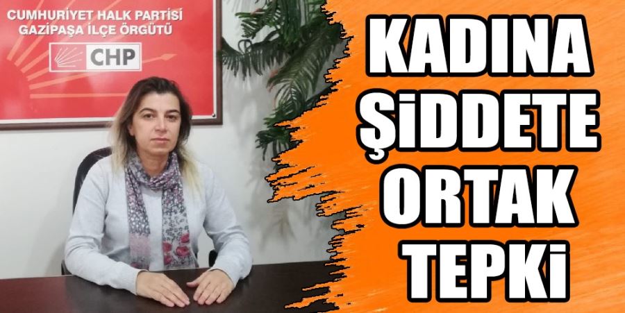 KADINA ŞİDDETE ORTAK TEPKİ