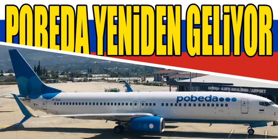 POBEDA GAZİPAŞA’YA YENİDEN UÇACAK