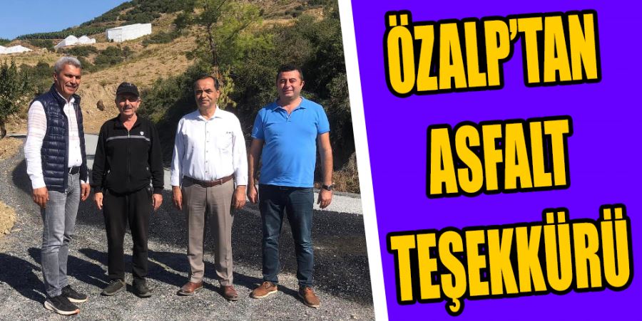 ÖZALP’TAN ASFALT TEŞEKKÜRÜ