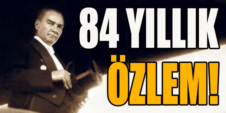 84 YILLIK ÖZLEM!