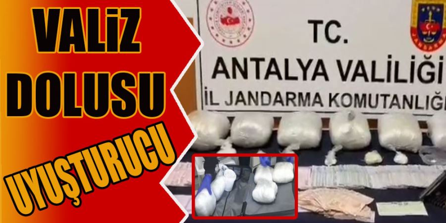 ALANYA’DA VALİZ DOLUSU UYUŞTURUCU ELE GEÇİRİLDİ