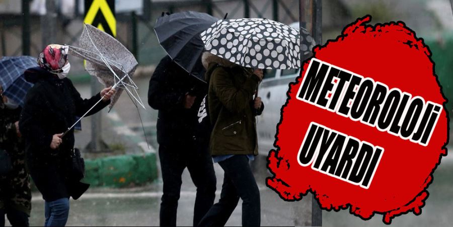 METEOROLOJİ UYARDI