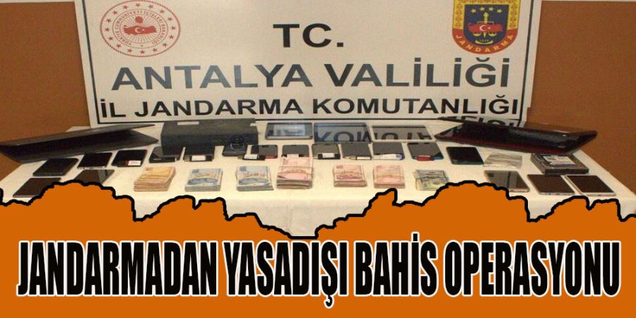 JANDARMADAN YASADIŞI BAHİS OPERASYONU