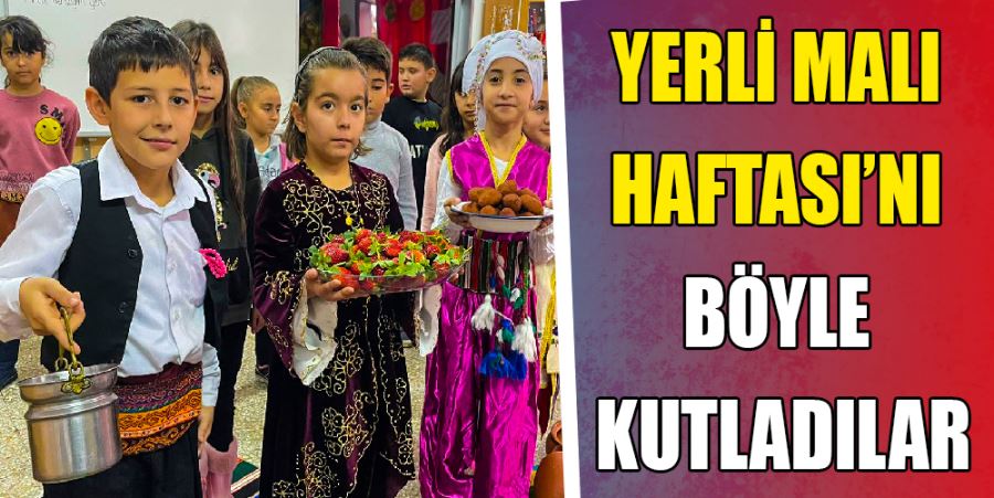 YERLİ MALI HAFTASI’NI BÖYLE KUTLADILAR