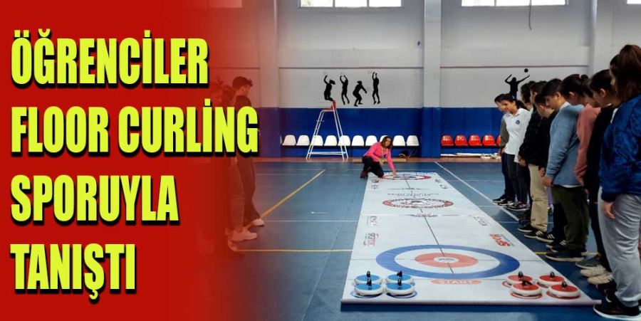 ÖĞRENCİLER FLOOR CURLİNG SPORUYLA TANIŞTI