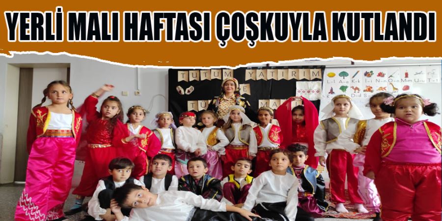 YERLİ MALI HAFTASI ÇOŞKUYLA KUTLANDI