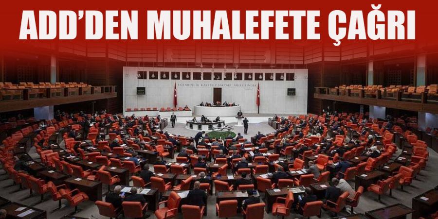 ADD’DEN MUHALEFETE ÇAĞRI