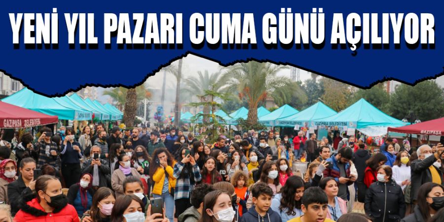 YENİ YIL PAZARI CUMA GÜNÜ AÇILIYOR