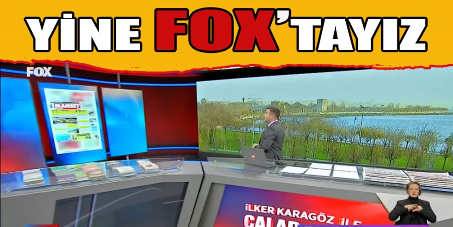 YİNE FOX’TAYIZ