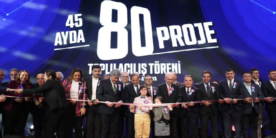 80 PROJENİN AÇILIŞINI KILIÇDAROĞLU YAPTI