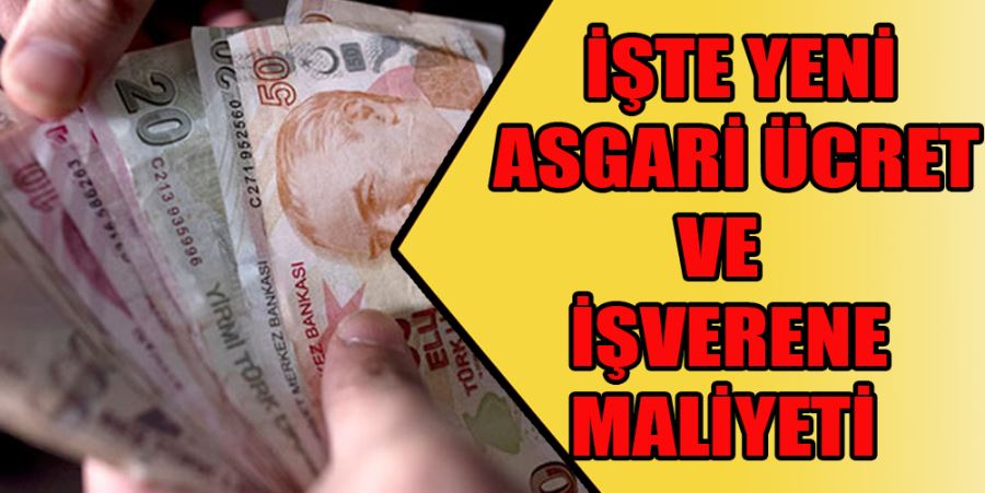 İŞTE YENİ ASGARİ ÜCRET VE İŞVERENE MALİYETİ