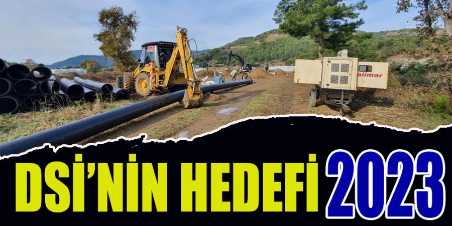 DSİ’NİN HEDEFİ 2023 