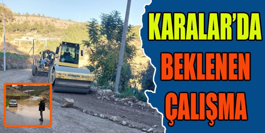 KARALAR’DA BEKLENEN ÇALIŞMA