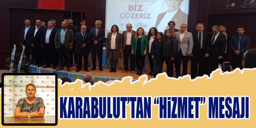 KARABULUT’TAN “HİZMET” MESAJI