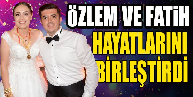 ÖZLEM VE FATİH DÜNYAEVİNE GİRDİ