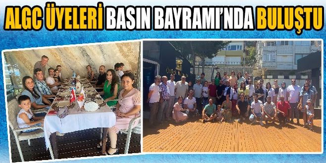 ALGC ÜYELERİ BASIN BAYRAMI’NDA BULUŞTU