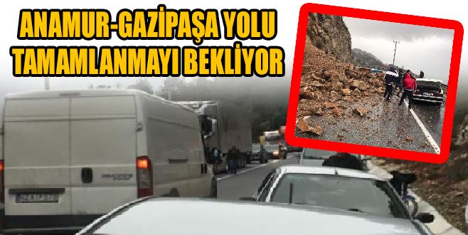 ANAMUR-GAZİPAŞA YOLU TAMAMLANMAYI BEKLİYOR