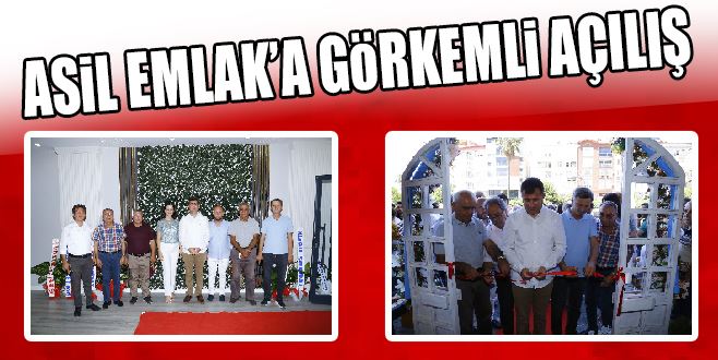 ASİL EMLAK’A GÖRKEMLİ AÇILIŞ