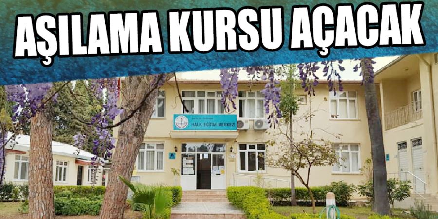 HEM AŞILAMA KURSU AÇACAK