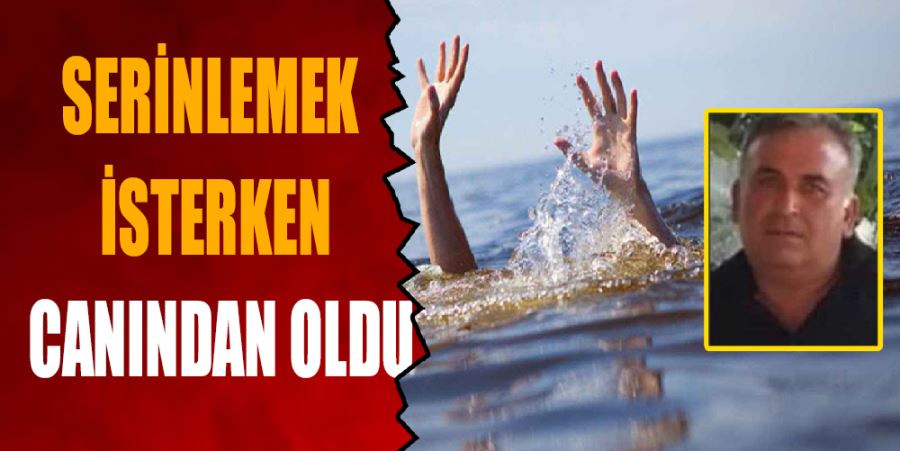 SERİNLEMEK İSTERKEN CANINDAN OLDU