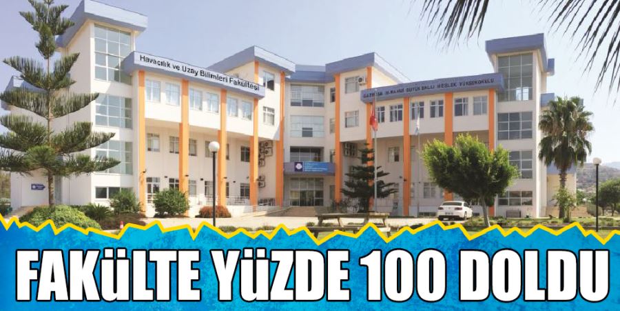 FAKÜLTE YÜZDE 100 DOLDU