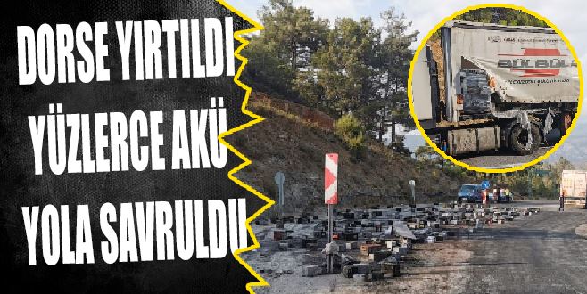 DORSE YIRTILDI YÜZLERCE AKÜ YOLA SAVRULDU