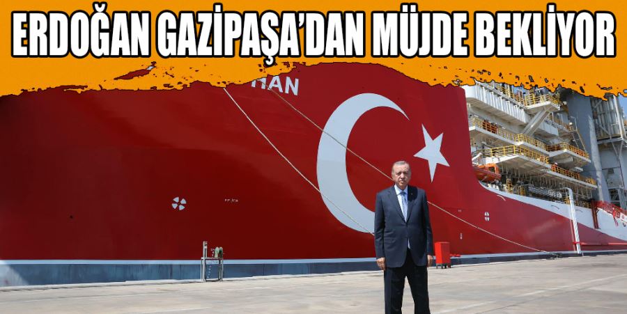 ERDOĞAN GAZİPAŞA’DAN MÜJDE BEKLİYOR