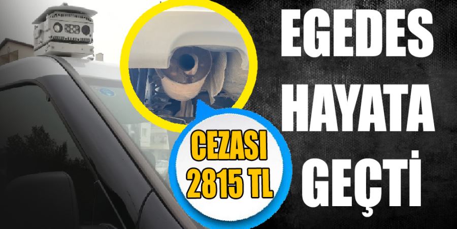 SÜRÜCÜLER DİKKAT! EGEDES HAYATA GEÇTİ