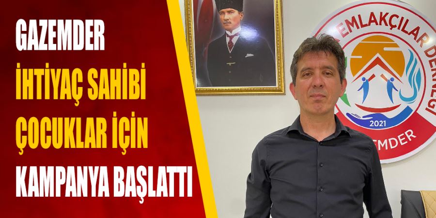 GAZEMDER İHTİYAÇ SAHİBİ ÇOCUKLAR İÇİN KAMPANYA BAŞLATTI