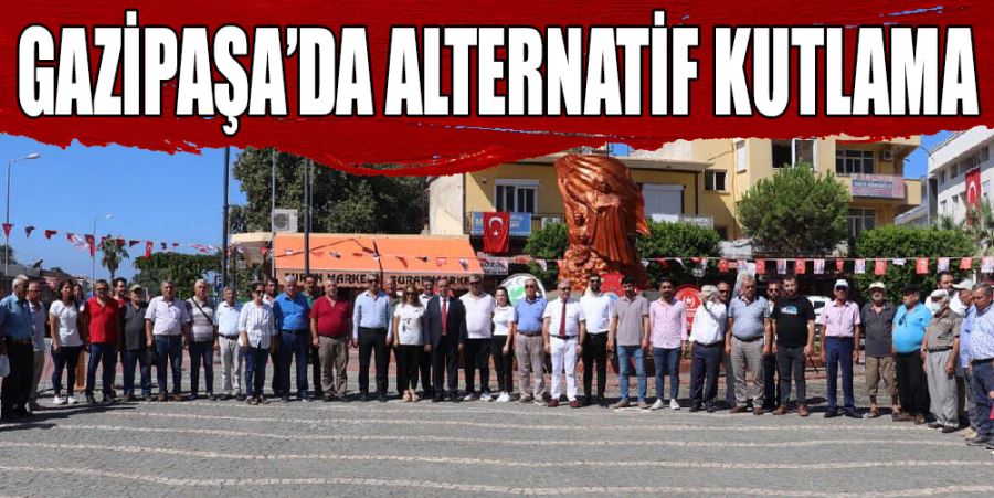 GAZİPAŞA’DA ALTERNATİF KUTLAMA