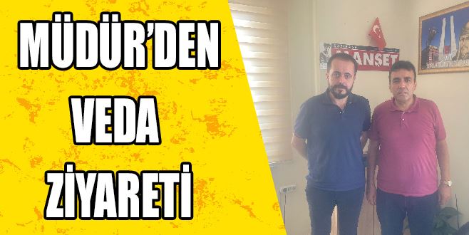 MÜDÜR’DEN VEDA ZİYARETİ