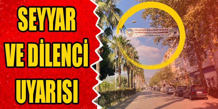 DİLENCİLERE KARŞI PANKARTLI UYARI